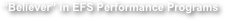 “Believer” in EFS Performance Programs